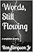 Words, Still Flowing: a com...