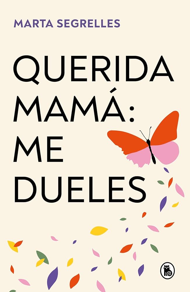 Querida mamá: me dueles (Paperback)