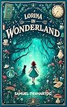Lorina in Wonderland by Samuel DenHartog