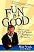 Fun Is Good: How to Create ...