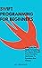 SWIFT PROGRAMMING FOR BEGINNERS: A Step-By-Step Guide To Learning The Basics Of Swift, From Variables And Loops To Functions And Classes (Programming tutorials)