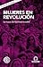 Mujeres en revolución: La n...