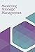 Mastering Strategic Management