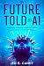 The Future Told by AI: Pred...