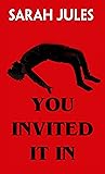 You Invited It In