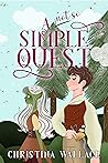 A (Not So) Simple Quest by Christina   Wallace