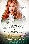 Reverence in the Wilderness by Andrea Byrd