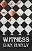 Witness: A Short Action Thr...