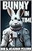 BUNNY IN TIME by Bob Pellerin