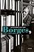 Borges, vida y literatura