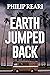 Earth Jumped Back by Philip Reari