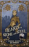 Hearts of Stone and Steel by Jenelle Leanne Schmidt