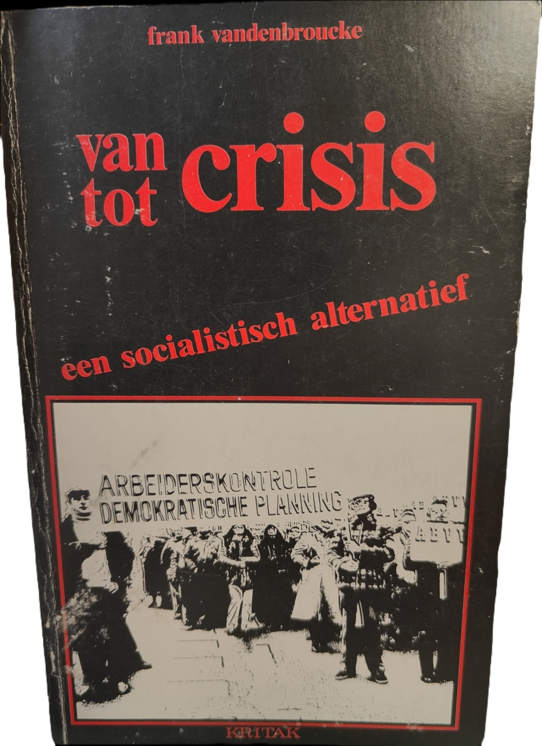 Van crisis tot crisis: Een socialistisch alternatief