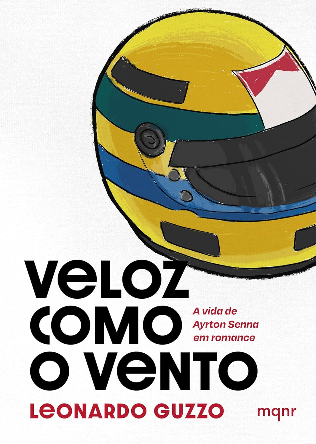 Veloz como o vento: A vida de Ayrton Senna em romance (Kindle Edition)