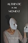 Authentic In The Moment