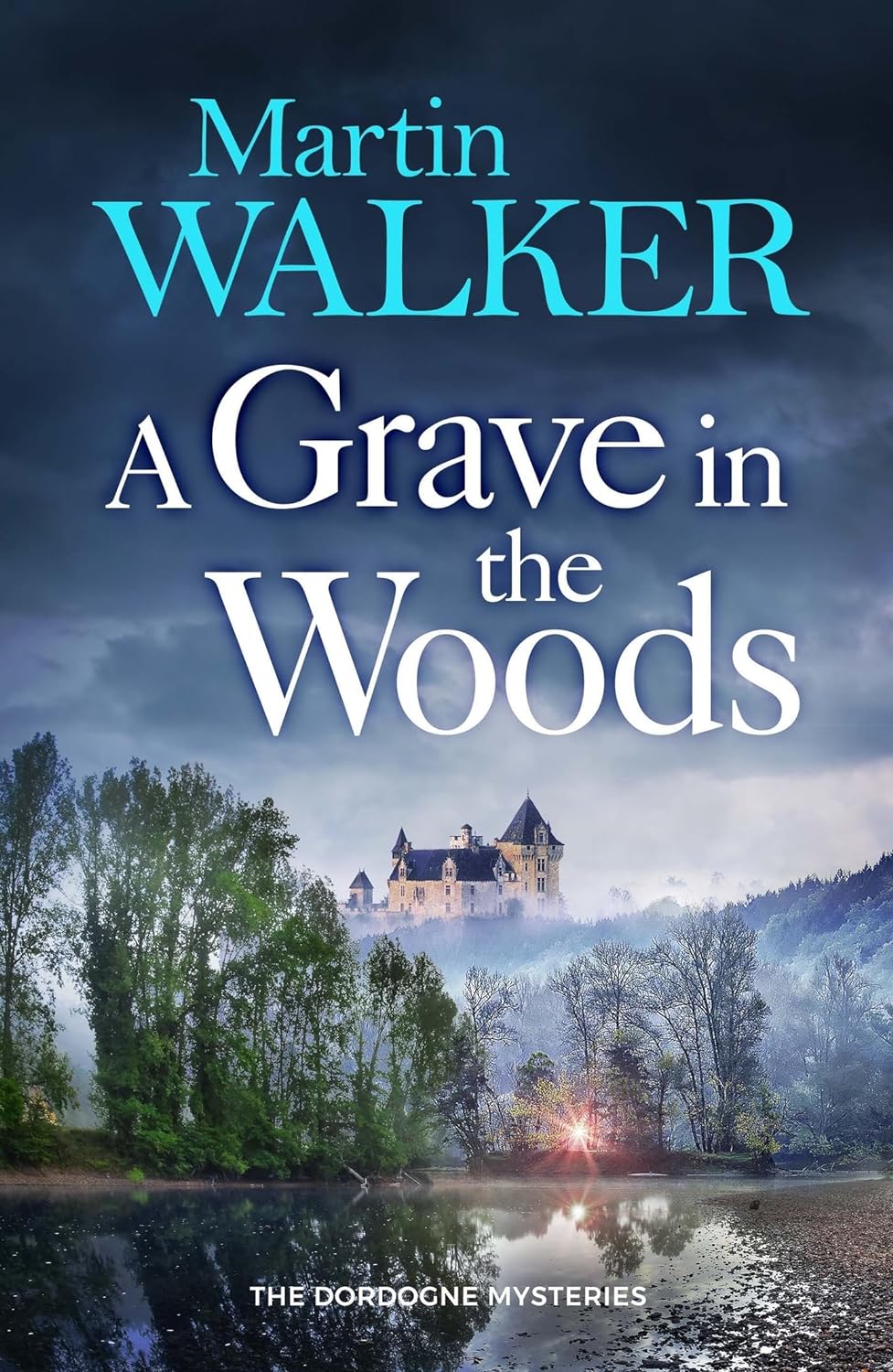 A Grave in the Woods (Bruno, Chief of Police, #17) BY Martin Walker