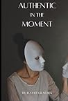 Authentic In The Moment