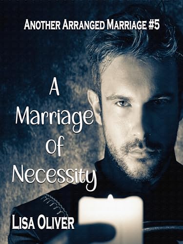 A Marriage of Necessity (Another Arranged Marriage #5)