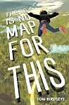 There Is No Map f...