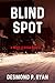 Blind Spot: A Mike O'Shea N...