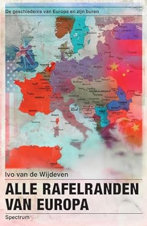 Alle rafelranden van Europa: De geschiedenis van Europa en zijn buren (Kindle Edition)