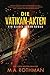 Die Vatikan-Akten: ein Technothriller (Ein Alicia Yoder Roman) (German Edition)