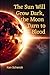 The Sun Will Grow Dark, the Moon Turn to Blood by Ken Schenck