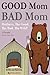 Good Mom, Bad Mom by Selena Johnson