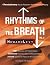 Rhythms of the Breath, Vol....