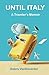 Until Italy by Debra VanDeventer