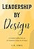 Leadership by Design: A Gui...