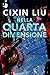 Nella quarta dimensione by Liu Cixin