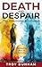 DEATH AND DESPAIR: The Emot...