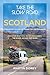 Take the Slow Road: Scotland 2nd Edition: Inspirational Journeys by Camper Van and Motorhome