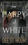 The Harpy In White: A historical monster mystery romance (A Harpy and Essex Mystery) The Harpy In White: A historical monster mystery romance (A Harpy and Essex Mystery)
