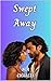 SWEPT AWAY (Desire Book 5)