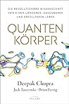 Quantenkörper: Die revolutionäre Wissenschaft von einem längeren, gesünderen und erfüllteren Leben (German Edition)