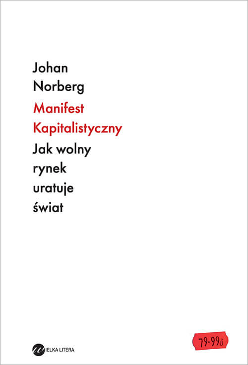 Manifest kapitalistyczny. Jak wolny rynek uratuje świat