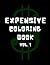 Expensive Coloring Book: Vo...