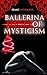 Ballerina Shoes of Mysticism by Isaac Lotharus
