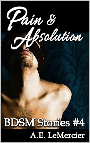 Pain and Absolution (BDSM Stories #3)