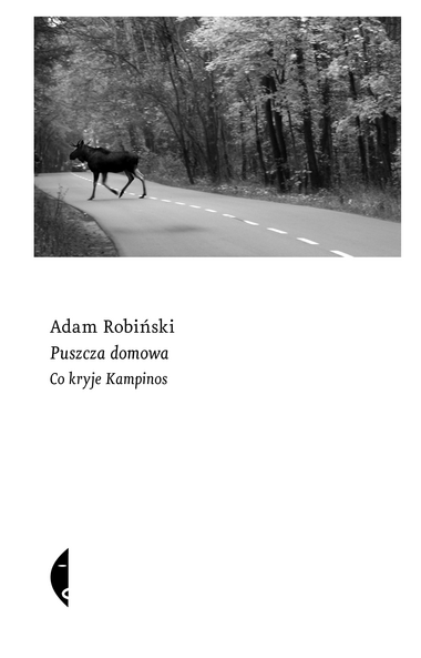 Puszcza domowa. Co kryje Kampinos (Paperback)