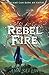 Rebel Fire (Rebel Skies #2)