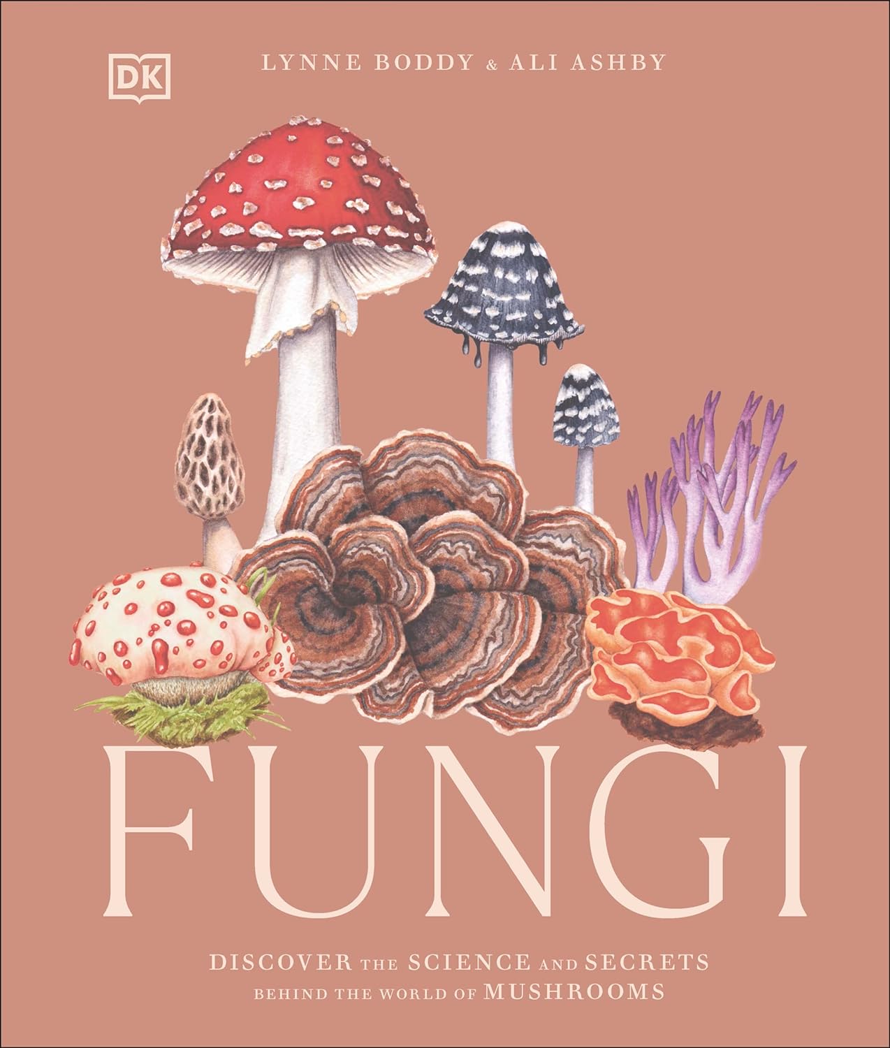Fungi: Discover the Science and Secrets Behind the World of Mushrooms (Science and Secrets of Natural History)