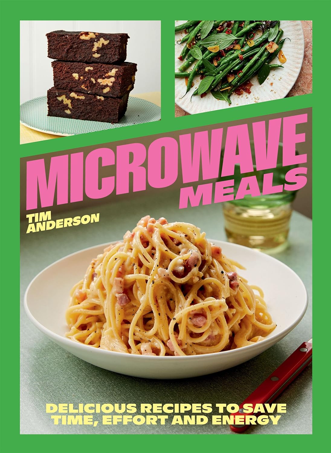 Microwave Meals: Delicious Recipes to Save Time, Effort and Energy (Hardcover)
