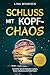 Schluss mit Kopf-Chaos – Da...