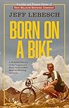 Born on a Bike: A...