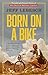 Born on a Bike by Jeff Lebesch