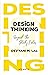 Design Thinking: Beyond the Sticky Notes