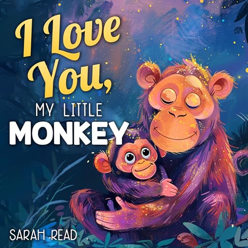 I Love You, My Little Monkey: Bedtime Story About Zoo Animals, Nursery Rhymes For Kids Ages 1-3 (I Love You Series Book 3)